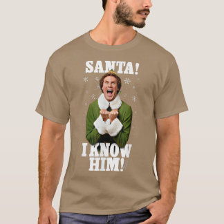 Elf Santa I Know Him T Shirt
