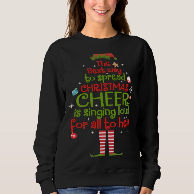 Elf The Best Way To Spread Christmas Cheer Is Sing T Shirt (Framsida)