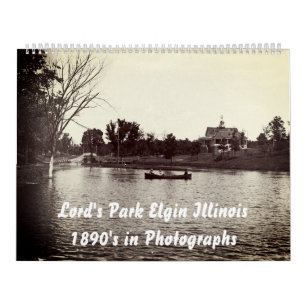 Elgin Illinois Lords Park 1890's Photo Kalender