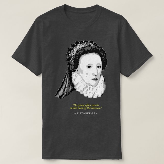 Elizabeth I Quote T Shirt (Design framsida)