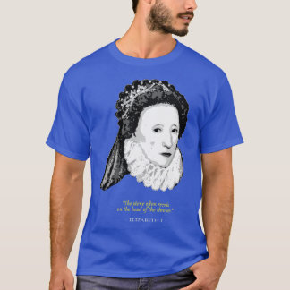 Elizabeth I Quote T Shirt