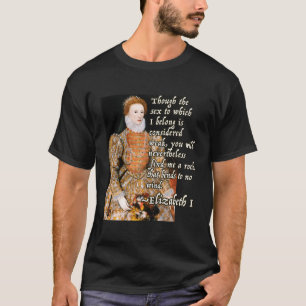 Elizabeth I Tudor Monarch Porträtt citerar Powerfu T Shirt