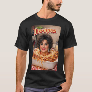 Elizabeth Taylor Lasagne = Liz-Agna! T Shirt