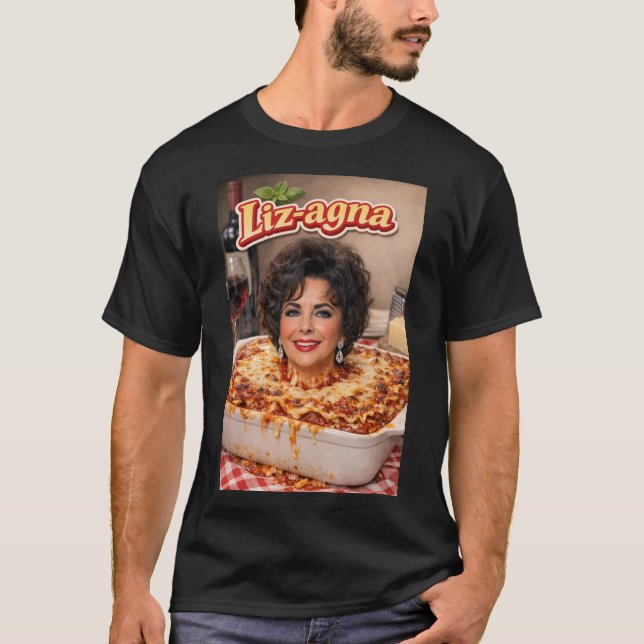 Elizabeth Taylor Lasagne = Liz-Agna! T Shirt (Framsida)