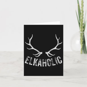 Elk Hunter Hunting Funny Elkaholk Kort