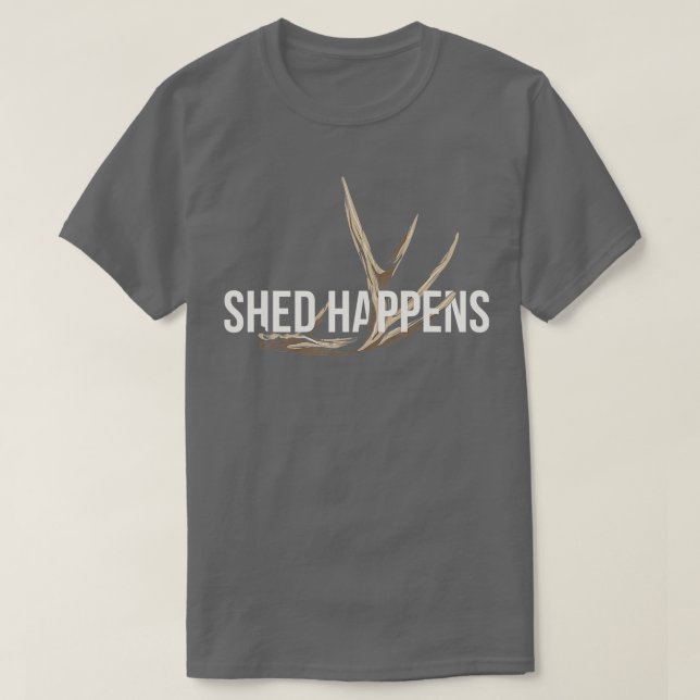 Elk Hunter Shed Happens Funny Deer Hunting  T Shirt (Design framsida)