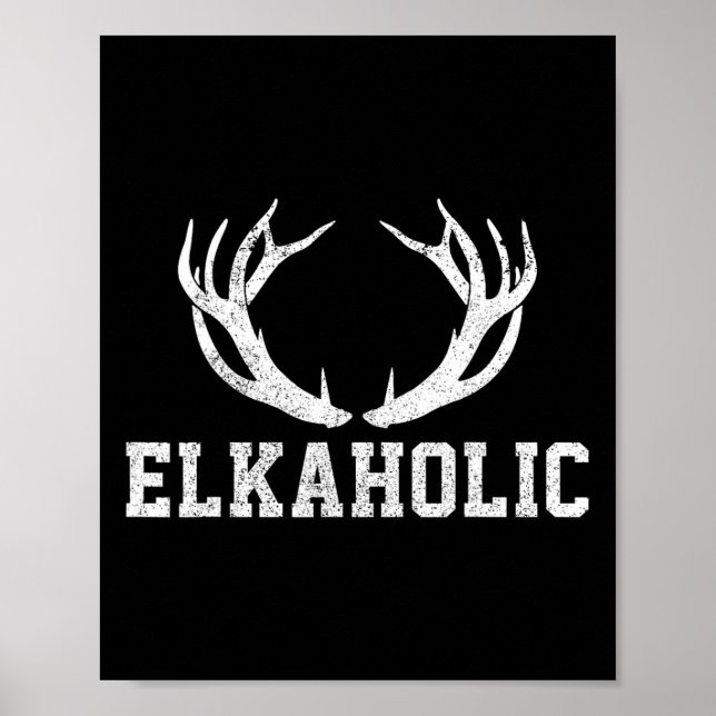 Elk Hunting ElkaholAntler Funny Elk Hunter Gift Poster (Framsidan)