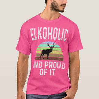 Elkoholt och stolt över det berömda Elk Hunting Su T Shirt