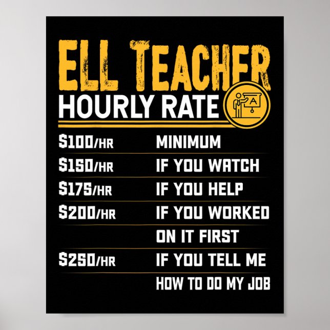 Ell Teacher Hourly Rate - Funny Ell Educator Tutor Poster (Framsidan)
