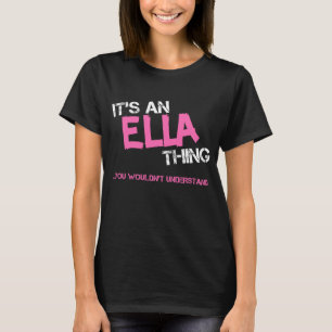 Ella sak skulle du inte förstå namn t shirt