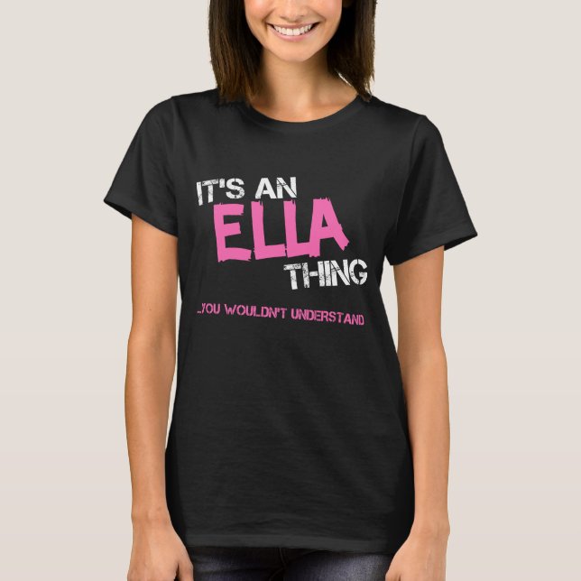 Ella sak skulle du inte förstå namn t shirt (Framsida)