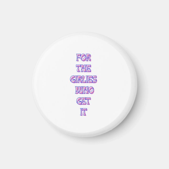 eller de Flickaktigtar som får det - Trendig-relat Magnet (Framsidan)