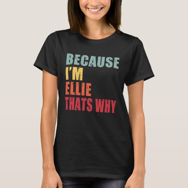 Ellie I m Everyone is Talking About Ellie T Shirt (Framsida)