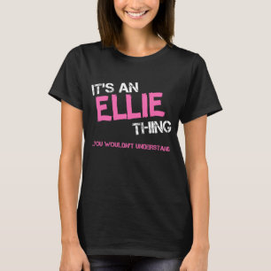Ellie sak skulle du inte förstå namn t shirt
