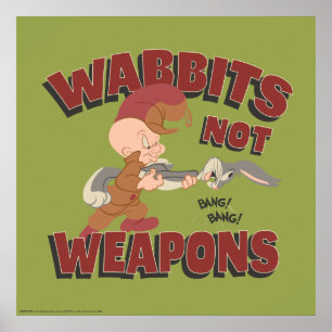 ELMER FUDD™ & KRYP BUNNY™ "Wabbits Not Weapons" Poster