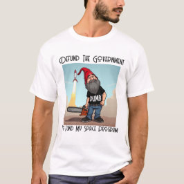 Elon Musk Gnome Defund Regeringen T Shirt