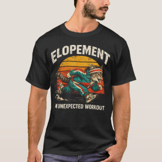 Elopement The Unexpected Workout Funny Autism T Shirt