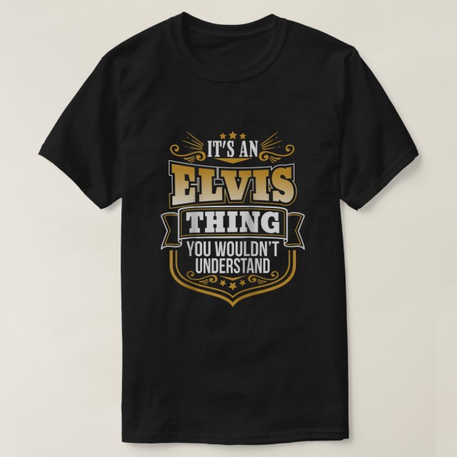 Elvis sak skulle förstå Elvis T Shirt (Design framsida)