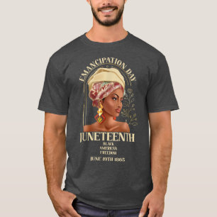Emancipation Day Junetelfte 1865 Freedom Black Gir T Shirt