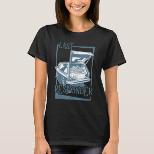 Embalmer Last Responder Mortician T Shirt