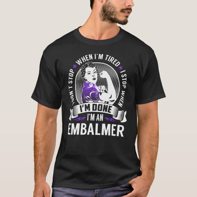 Embalmer stannar när jag är klar t shirt (Framsida)