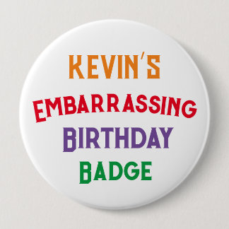 Embarrassing Funny Birthday Badge Knapp