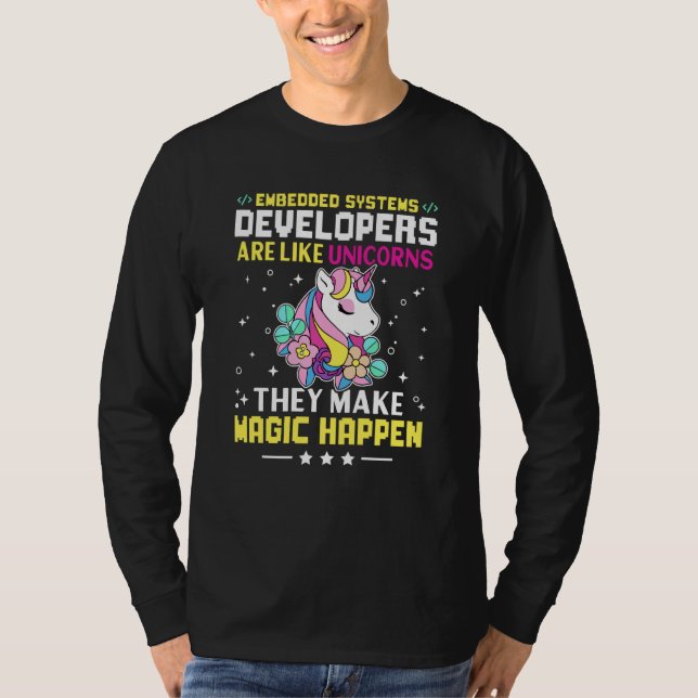 Embedded Systems Developers Are Like Unicorns T Shirt (Framsida)