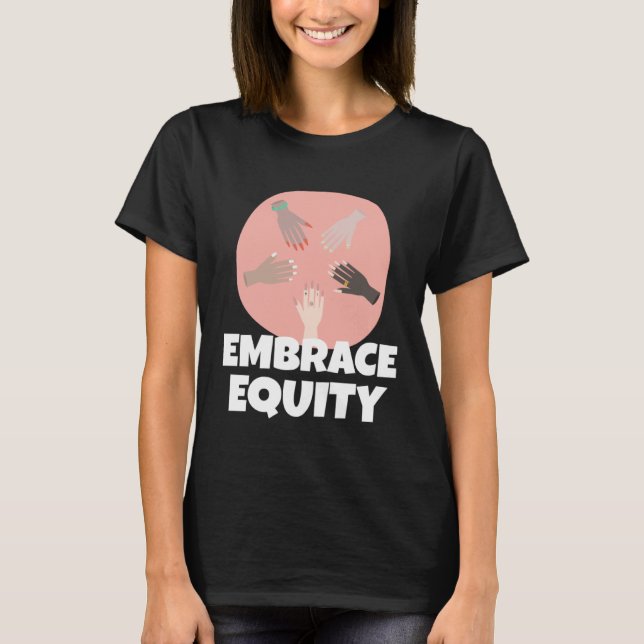 Embrace Equity Happy International Women s Day Cha T Shirt (Framsida)
