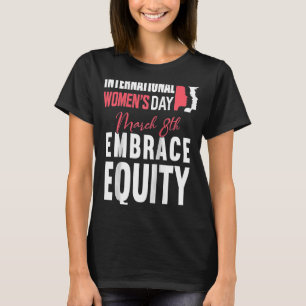 Embrace Equity Internationell Womens Day 2023 for T Shirt