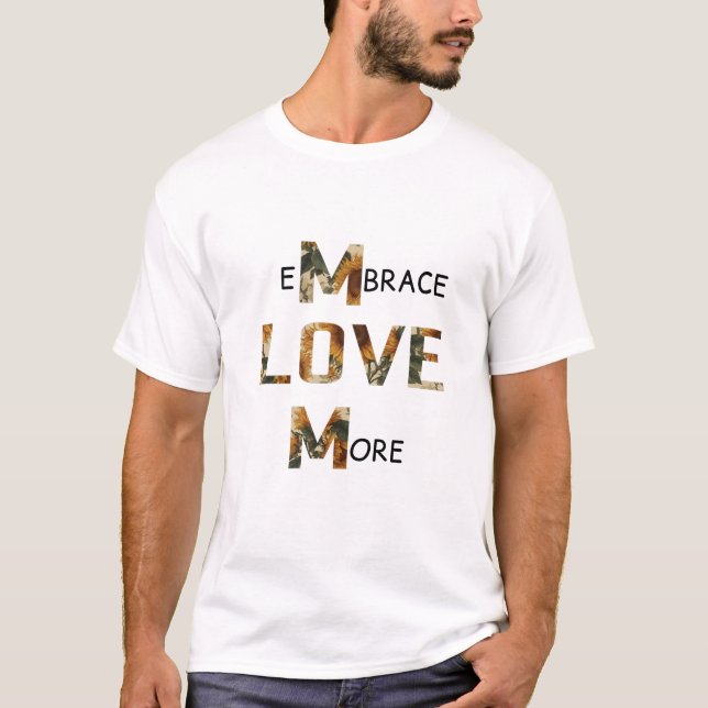 Embrace Mamma Kärlek more T Shirt (Framsida)