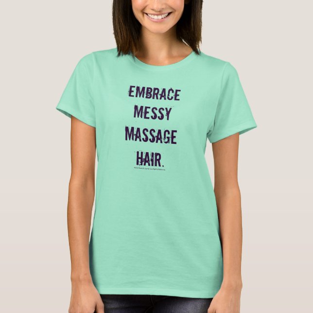 Embrace Messy Massage Hair Graphic Tee (Framsida)