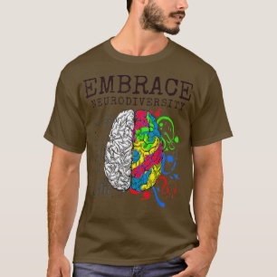 Embrace Neurodiversity Autism ASD Awareness Brain T Shirt