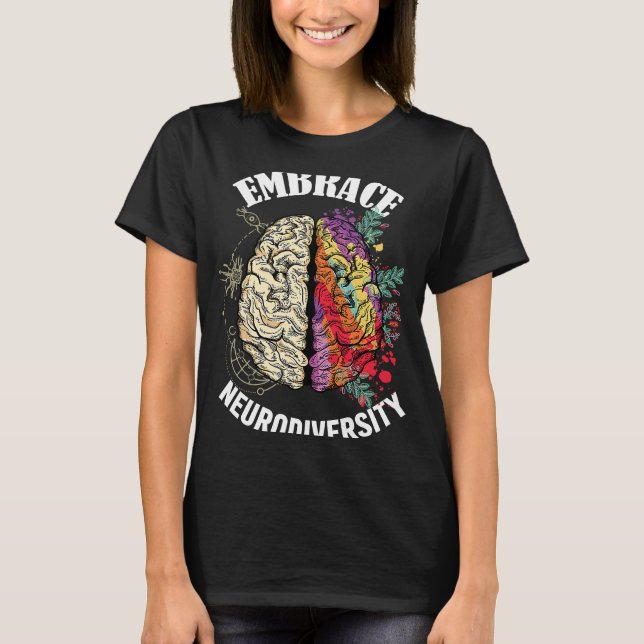 Embrace Neurodiversity Brain Neurological Conditio T Shirt (Framsida)