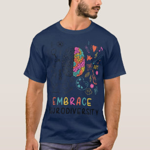 Embrace Neurodiversity ShirtEducation and Diagnost T Shirt