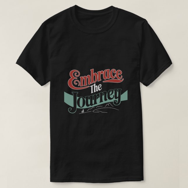 Embrace the Journey T Shirt (Design framsida)