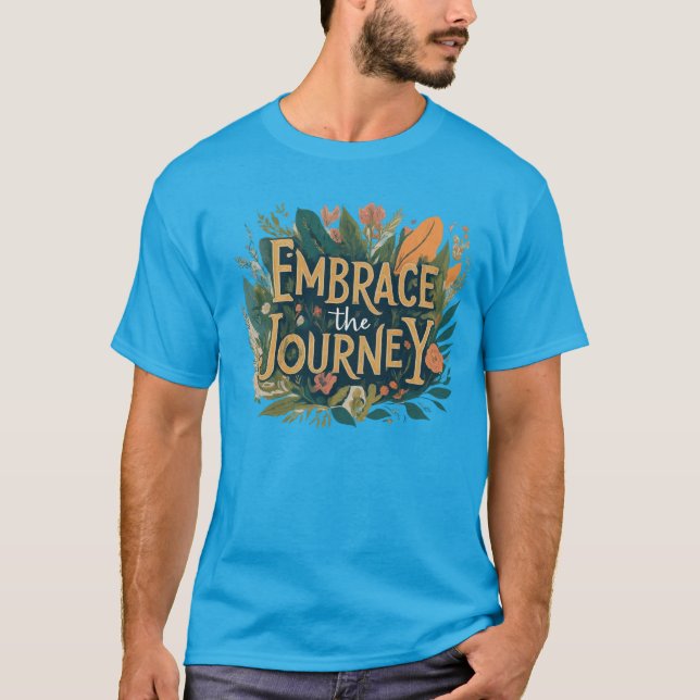 Embrace the Journey T Shirt (Framsida)