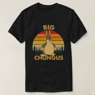 Embrace the Massiveness of the Big Chungus T Shirt