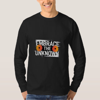 "Embrace the Unknown Långärmad T-Shirt" T Shirt
