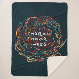 Embrace your Mess