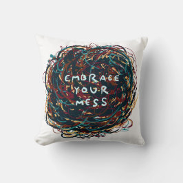 Embrace your Mess Kudde