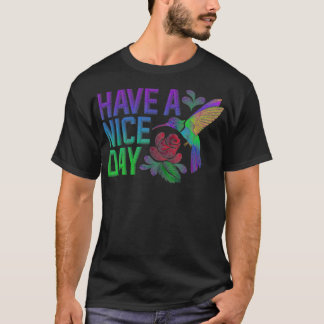 Embroidery Stil har en trevlig dag Hummingbird T Shirt