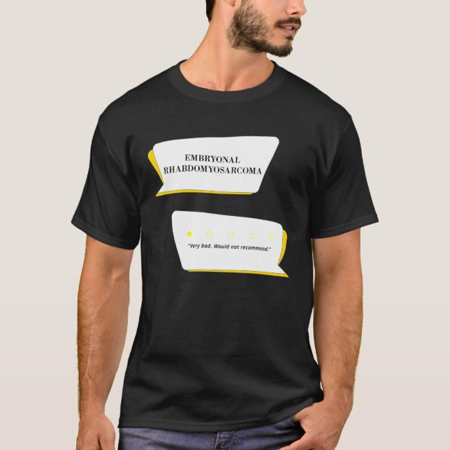 Embryonal Rhabdomyosarcoma Review Very bad T Shirt (Framsida)