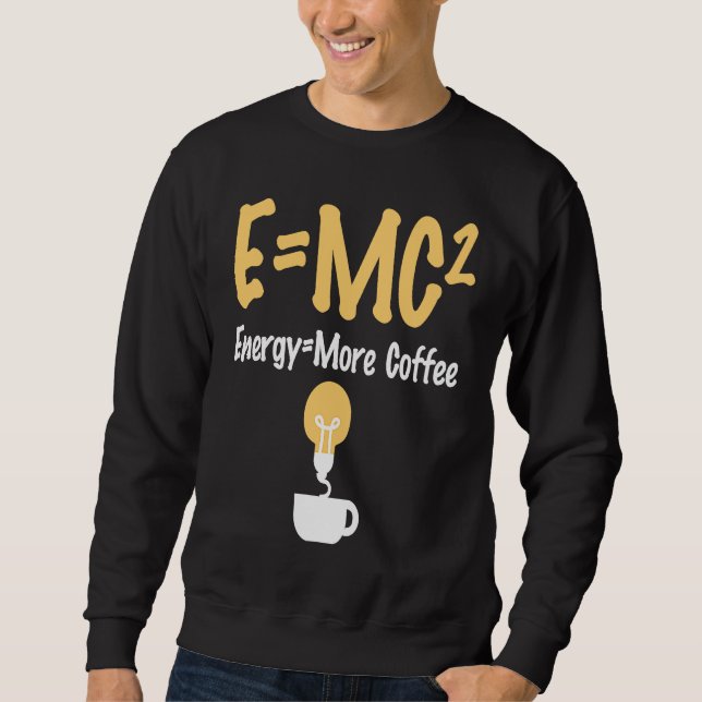 EMC Pun Energy Is More Coffee Scientists Lång Ärmad Tröja (Framsida)