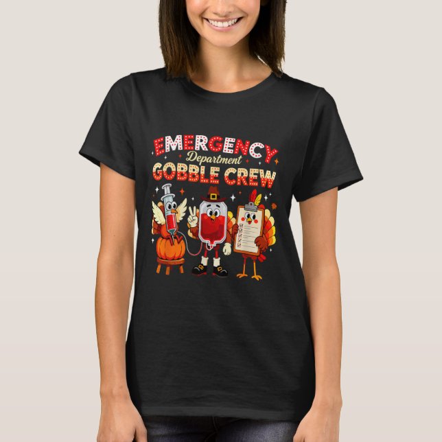 Emergency Department Gobble Crew Thanksgiving Nurs T Shirt (Framsida)