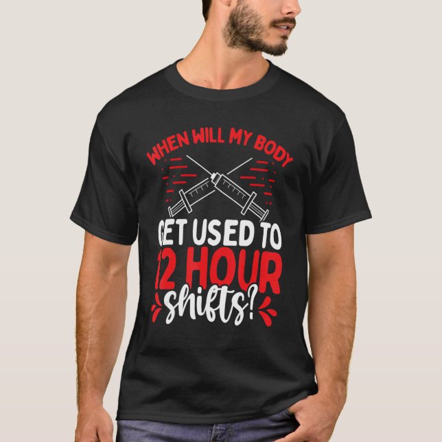 Emergency Medical Nurse 12 Hour Shifts Cardiac Nur T Shirt (Framsida)