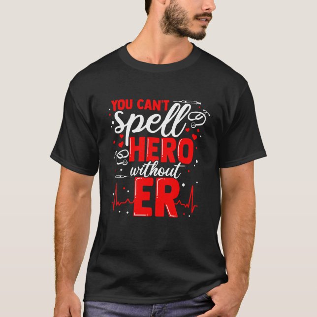 Emergency Room Nurse Appreciation ER like in Hero  T Shirt (Framsida)