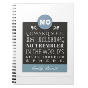Emily Bronte Dikt Quote - Ingen Coward Soul är min Anteckningsbok