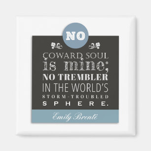 Emily Bronte Dikt Quote - Ingen Coward Soul är min Magnet
