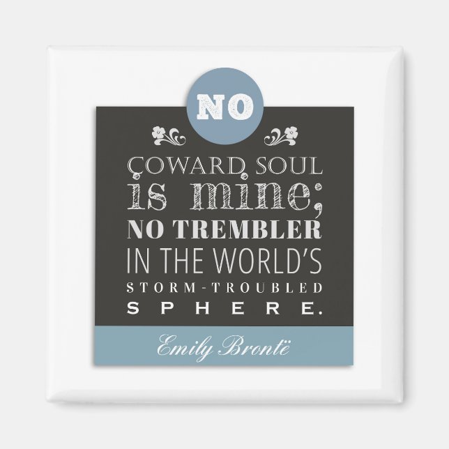 Emily Bronte Dikt Quote - Ingen Coward Soul är min Magnet (Framsidan)