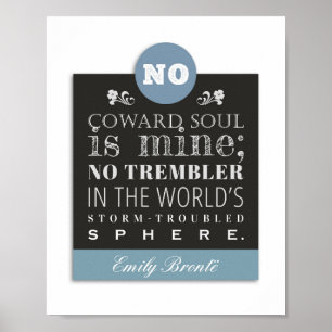 Emily Bronte Dikt Quote - Ingen Coward Soul är min Poster